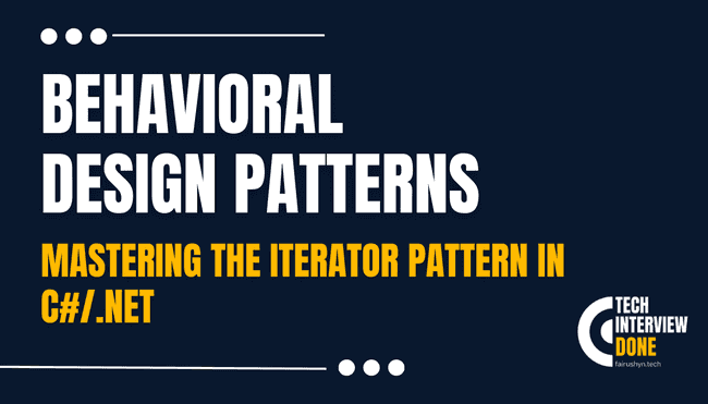 Mastering the Iterator Pattern in C#/.NET