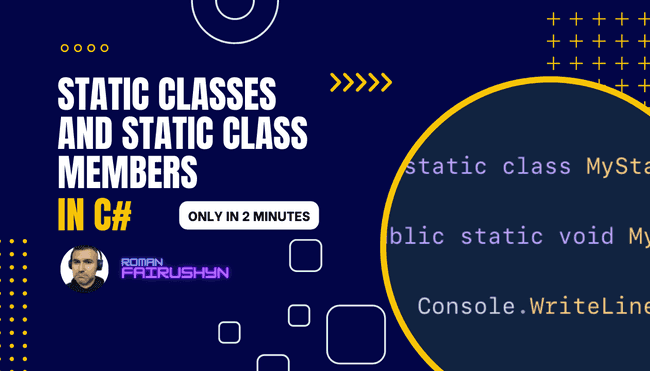 Static Classes and Static Class Members in C#