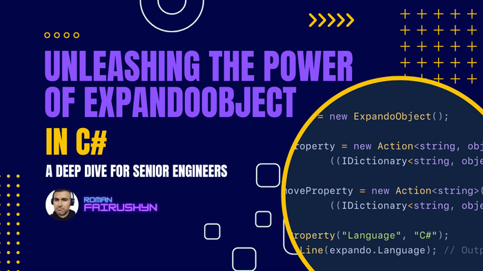 Unleashing the Power of ExpandoObject in C#