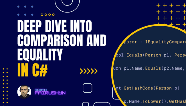 Deep Dive into Comparison and Equality in C#