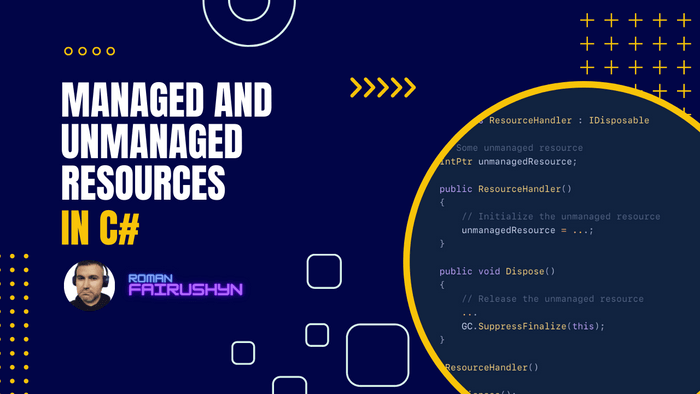 Managed and Unmanaged Resources in C#