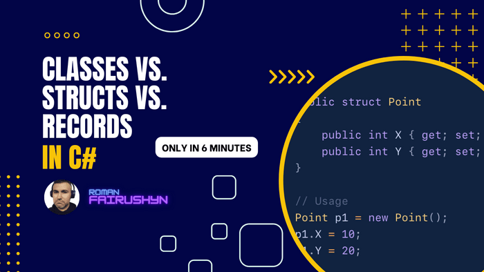 Classes vs. Structs vs. Records In C#