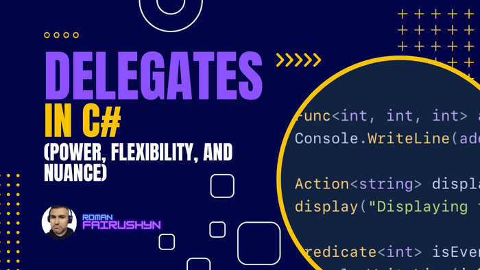 Delegates in C# (Power, Flexibility, and Nuance)