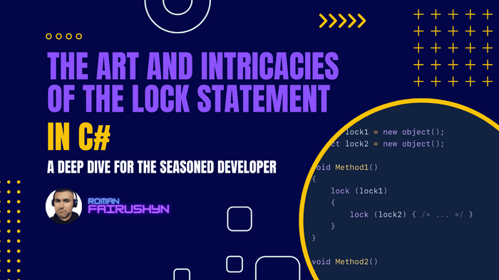 The Art and Intricacies of the lock Statement in C#