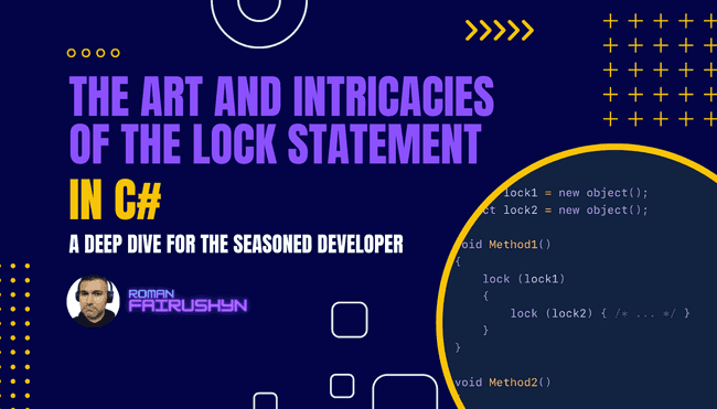 The Art and Intricacies of the lock Statement in C#