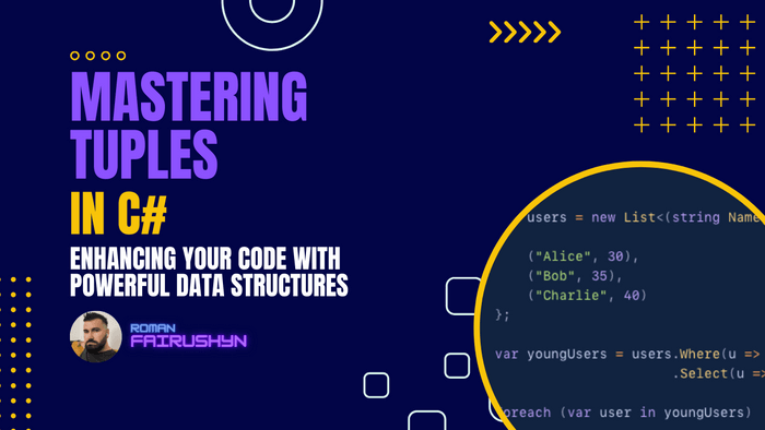 Mastering Tuples in C#