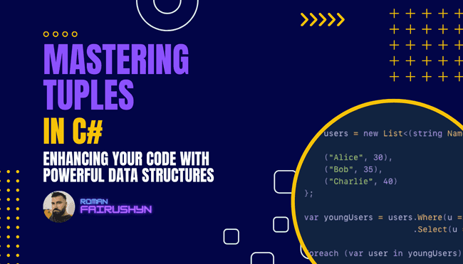 Mastering Tuples in C#