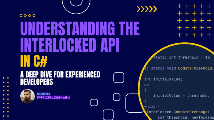 Understanding the Interlocked API in C#