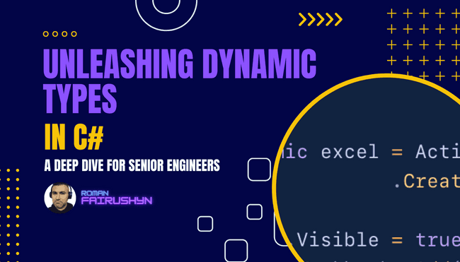 Unleashing Dynamic Types in C#