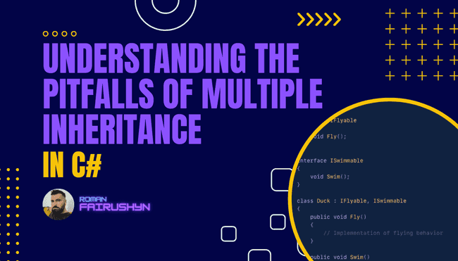 Understanding the Pitfalls of Multiple Inheritance in C#